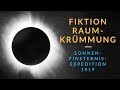 Fiktion Raumkrümmung: Sonnenfinsternis-Expedition 1919