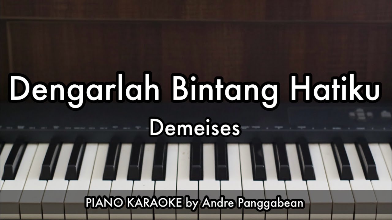 Dengarlah Bintang Hatiku - Demeises | Piano Karaoke by Andre Panggabean