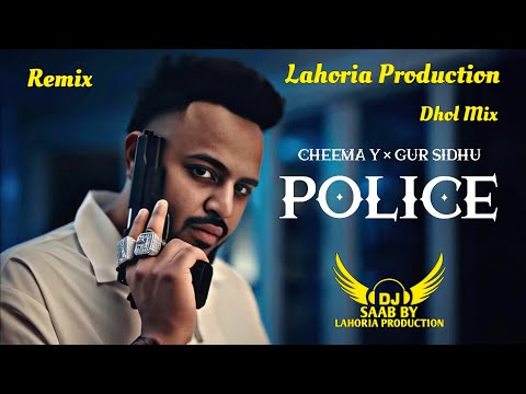 Police Dhol Mix Young Goat Cheema Y Dj Lakhan Dj Saab By Lahoria Production Remix Song 