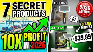 7 Secret Products to Import From China for 10x Profits in 2026