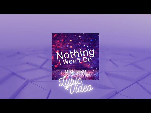 Mike Nero - Nothing I Won't Do