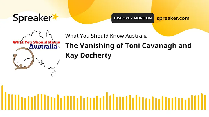 The Vanishing of Toni Cavanagh and Kay Docherty