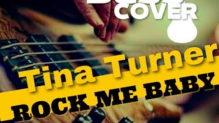 Video thumbnail of "Bass Cover (Rock me Baby) Tina Turner"