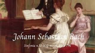 Sinfonia n.10 in G major, BWV 796 - Johann Sebastian Bach ?