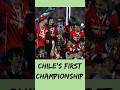 Chile S First Championship Chile S First Championship