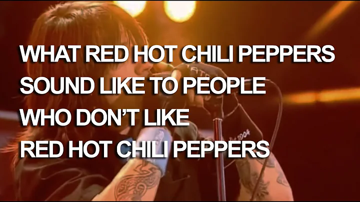 What Red Hot Chili Peppers sound like to people who don't like Red Hot Chili Peppers - DayDayNews