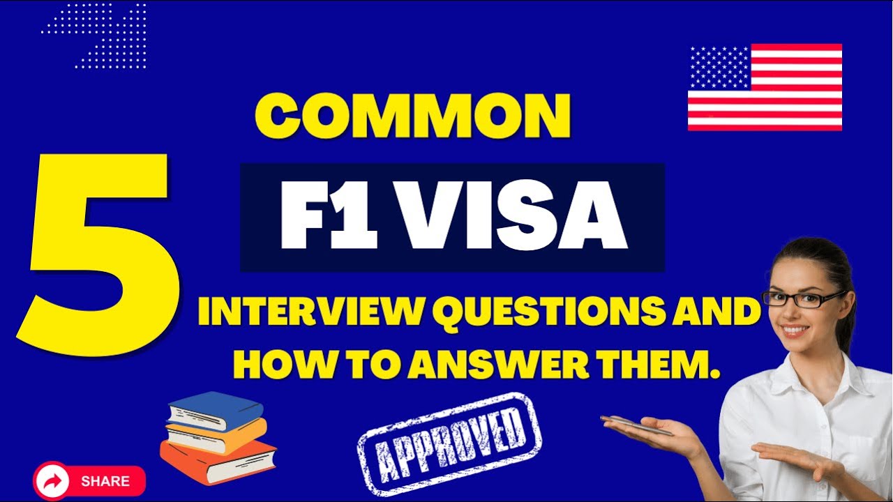 Must Watch 5 Common F1 Visa Interview Questions and How to Answer Them