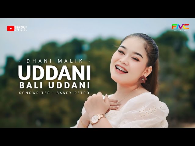 UDDANI BALI UDDANI(Official Music Video)~Dhani Malik || Cipt:Sandy Retro class=
