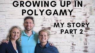 Growing Up In Polygamy, My Story Part 2
