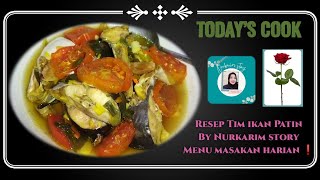 RESEP TIM IKAN PATIN, by Nurkarim story | menu masakan harian