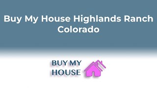 Buy My House Highlands Ranch CO | 833-700-2341