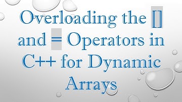 Overloading the [] and = Operators in C+ +  for Dynamic Arrays
