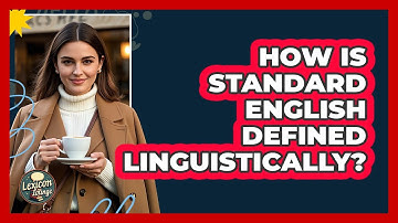 How Is Standard English Defined Linguistically? - Lexicon Lounge