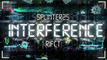 "INTERFERENCE" by Rifct, Splinter25 & more | Geometry Dash 2.11