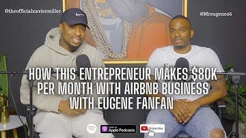 How This Entrepreneur Makes $80k Per Month with Airbnb Business with Eugene Fanfan