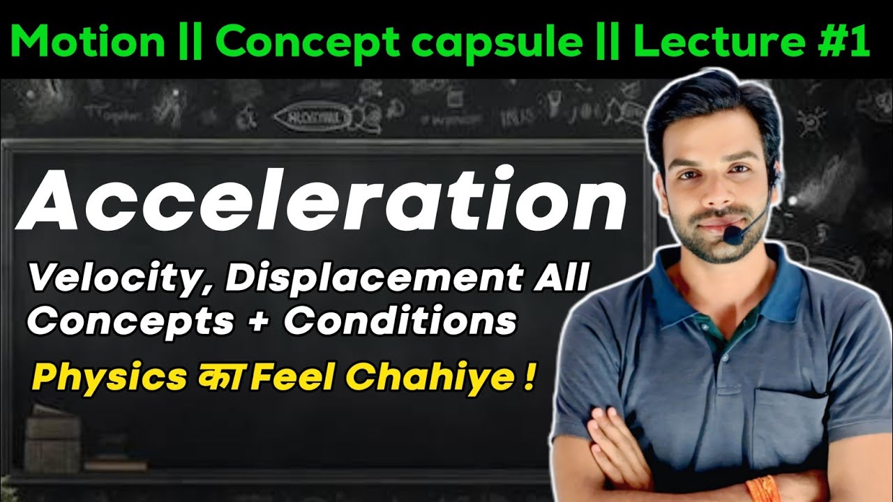 Acceleration "Positive, Negative aur Zero Acceleration kab hota hai? - Full Concept with Conditions"
