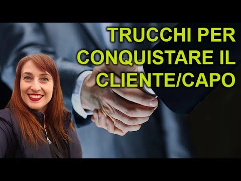 Trucchi per conquistare il cliente capo