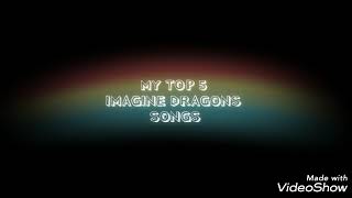 My Top 5 Imagine Dragons Songs