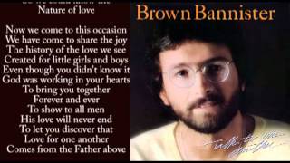 Video thumbnail of "Nature Of Love - Brown Bannister (With Lyrics)"