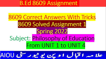 8609 Solved Assignment No.1 Spring 2022 | AIOU || B.Ed || Philosophy of Education || تعلیم کا فلسفہ