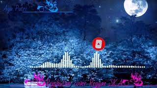 Rembulan cover reggae ska lirik