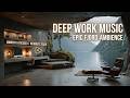 Deep Work Music | Minimal Ambient Soundscape ~ Concentration Music for Peak Productivity