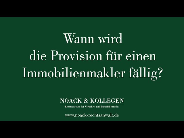 Wann wird die Provision für einen Immobilienmakler fällig?