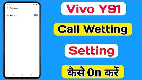 How To Call Wetting Setting On Vivo Y91 || Vivo Y91 Call Wetting Setting कैसे On करे
