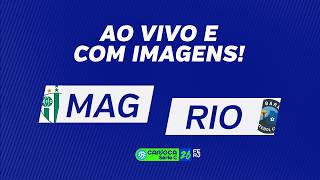 AO VIVO E COM IMAGENS: MAGEENSE X RIO BARRA - CARIOCÃO SÉRIE C