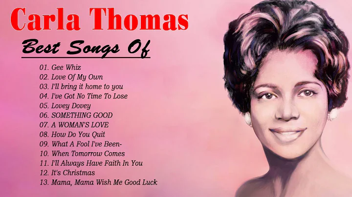 Carla Thomas Greatest Hits Full Album | Carla Thom...