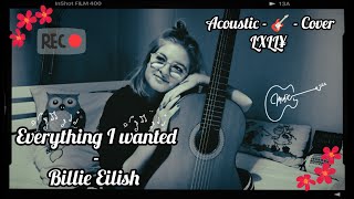 Everything I wanted - Billie Eilish | Acoustic - 🎸 - Cover LXLL¥ 