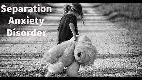 Separation Anxiety Disorder