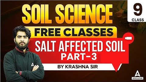 Salt-Affected Soil Part-3 | Soil Science Free Class | By Krashna Sir