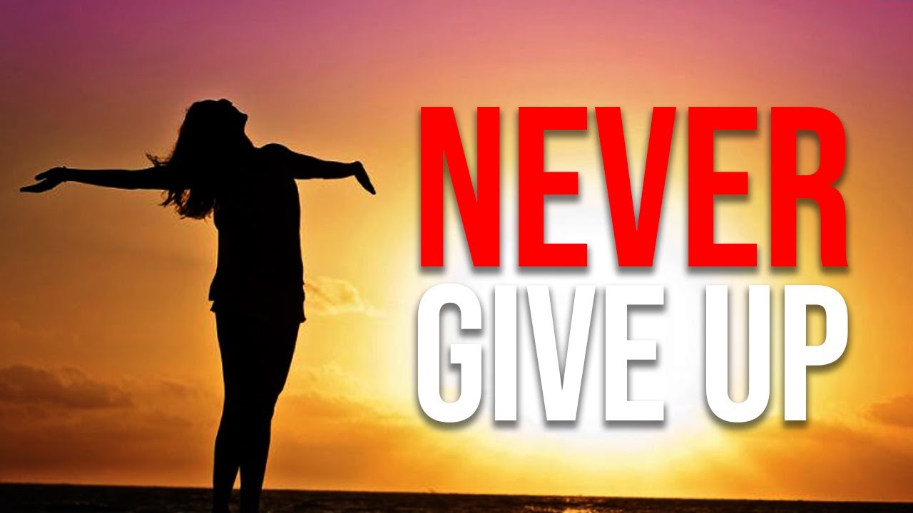 Never Give Up | Life Changing Video - YouTube