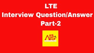 LTE Interview Question Part 2
