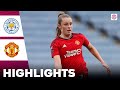 Manchester united vs leicester city  what a goal  highlights  fa womens super league 28042024