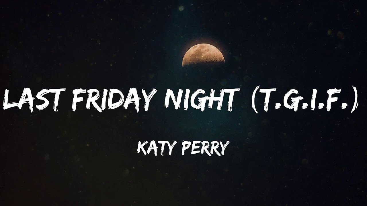 Katy Perry - Last Friday Night (T.G.I.F.) (Lyric Video) | Maroon 5, Maroon 5,...