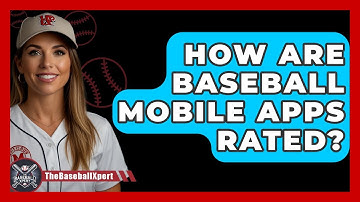 How Are Baseball Mobile Apps Rated? - The Baseball Xpert
