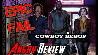 Cowboy Bebop (Netflix 2021) - Angry Review