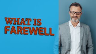 Farewell | Meaning of farewell