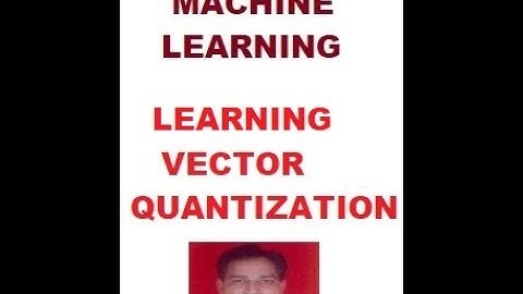 LEARNING VECTOR QUANTIZATION