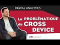 La problmatique du cross device  digital analytics