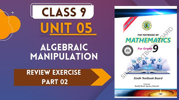 Unit # 5 | Algebraic Manipulation |Review Exercise Part 2|Mathematics 9th Class Sindh Textbook Board