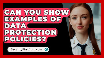 Can You Show Examples Of Data Protection Policies? - SecurityFirstCorp.com