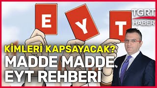 EYT'de Yaş Şartı Kalktı! Peki Kimler Emekli Olabilecek? - TGRT Haber
