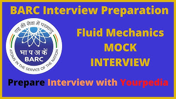 BARC Fluid Mechanics MOCK Interview | BARC Interview Preparation | Mechanical Interview Questions |