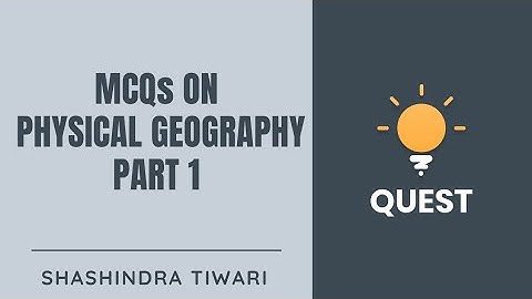 MCQs on Physical Geography based on Preliminary Exams 2020 | UPSC CSE/IAS 2020 | Shashindra Tiwari