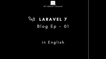 Laravel 7 blog ( Episode-01 Introduction to blogging system in english)