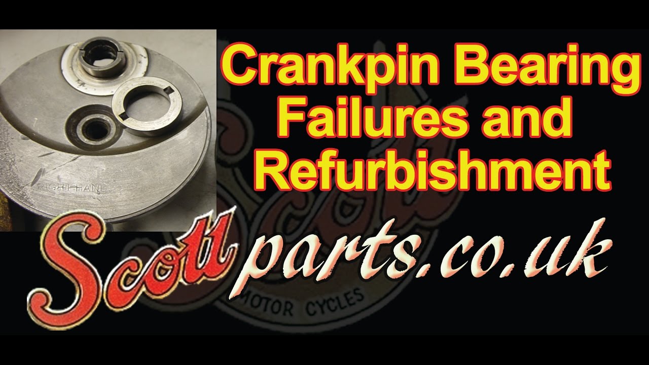 Scott crank big end failure and refurbishment Scottparts YouTube
