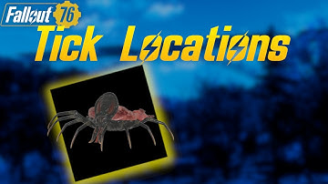 Fallout 76 - Tick Locations